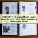 BOBCAT T190 Compact TRACK Loader Turbo SN 527811001 & Above Operation & Maintenance Manual
