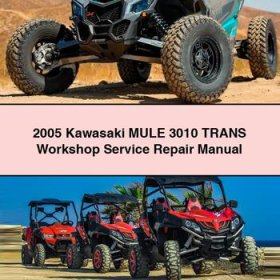 2005 Kawasaki MULE 3010 TRANS Workshop Service Repair Manual