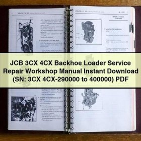 JCB 3CX 4CX Backhoe Loader Service Repair Workshop Manual (SN: 3CX 4CX-290000 to 400000)