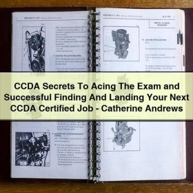 CCDA Secrets To Acing The Exam and Successful Finding And Landing Your Next CCDA Certified Job-Catherine Andrews