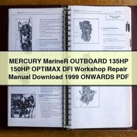 MERCURY Mariner OUTBOARD 135HP 150HP OPTIMAX DFI Workshop Repair Manual 1999 ONWARDS
