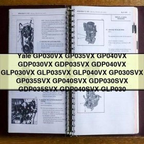 Yale GP/GDP/GLP Series Forklift Models GP030VX-GP040VX, GDP030VX-GDP040VX, GLP030VX-GLP040VX, GP030SVX-GP040SVX, GDP030SVX-GDP040SVX, GLP030