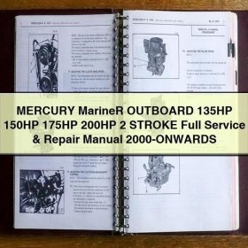MERCURY Mariner OUTBOARD 135HP 150HP 175HP 200HP 2 STROKE Full Service & Repair Manual 2000-ONWARDS