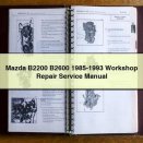 Mazda B2200 B2600 1985-1993 Workshop Repair Service Manual PDF Download