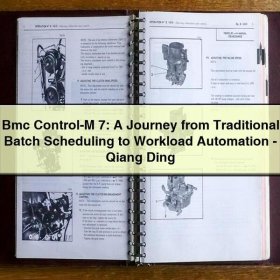 Bmc Control-M 7: A Journey from Traditional Batch Scheduling to Workload Automation-Qiang Ding