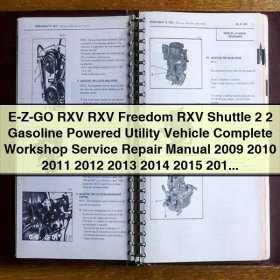 E-Z-GO RXV RXV Freedom RXV Shuttle 2+2 Gasoline Powered Utility Vehicle Complete Workshop Service Repair Manual 2009-2017