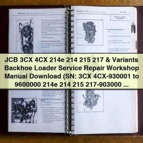 JCB 3CX 4CX 214e 214 215 217 & Variants Backhoe Loader Service Repair Workshop Manual (SN: 3CX 4CX-930001 to 9600000 214e 214 215 217-903000 Onwards)