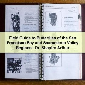 Field Guide to Butterflies of the San Francisco Bay and Sacramento Valley Regions-Dr. Shapiro Arthur