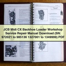 JCB Midi CX Backhoe Loader Workshop Service Repair Manual (SN: 972021 to 985136 1327001 to 1349999)