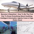 Become A NewsGod: How To Be The First One To Know Everything About Anything. Intelligent Information Agents Come of Age. by Robin Good