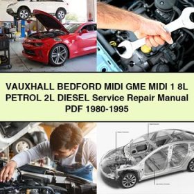 VAUXHALL Bedford MIDI GME MIDI 1 8L Petrol 2L Diesel Service Repair Manual 1980-1995