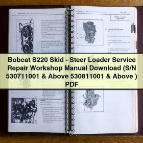 Bobcat S220 Skid-Steer Loader Service Repair Workshop Manual (S/N 530711001 & Above 530811001 & Above )