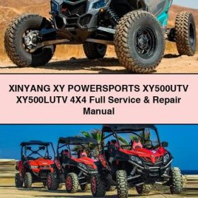 XINYANG XY POWERSPORTS XY500UTV XY500LUTV 4X4 Full Service & Repair Manual