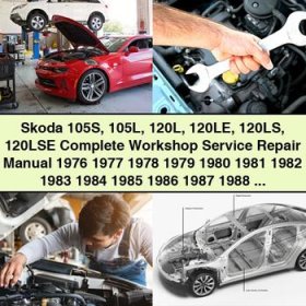 Skoda 105S 105L 120L 120LE 120LS 120LSE Complete Workshop Service Repair Manual 1976-1990