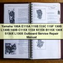 Yamaha 100A E115A 115B 115C 115F 130B L130B 140B C115X 115X S115X B115X 130X S130X L130X Outboard Service Repair Manual