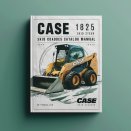 CASE 1825 SKID Steer Loader Parts Catalog Manual