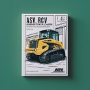 ASV RCV Rubber Track Loader Operation and Maintenance Manual