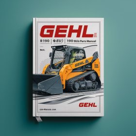 Gehl R190 R190 (EU) R190 X-Series Skid Steer Loader Parts Manual