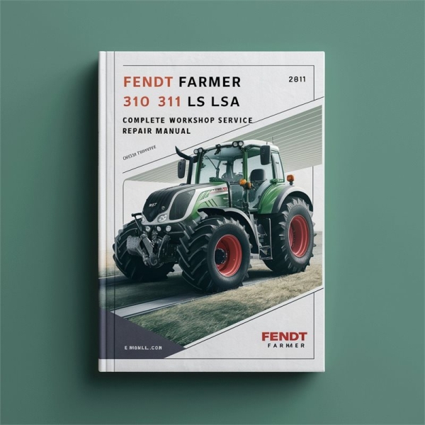 Fendt Farmer 310/311 LS/LSA Traktor: Werkstatt- und Reparaturhandbuch