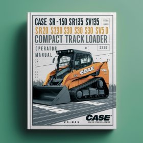 CASE SR130 SR150 SR175 SV185 SR200 SR220 SR250 SV250 SV300 Skid Steer Loader TR270 TR320 TV380 Compact Track Loader Operator Manual