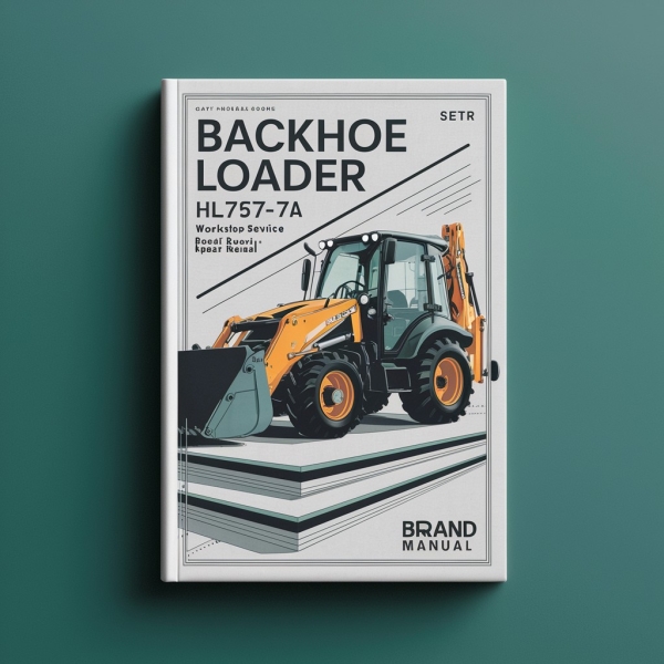 Backhoe Loader HL757-7A Workshop Service Repair Manual