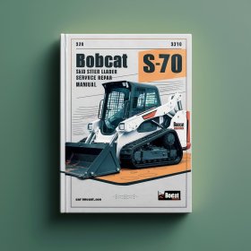 BOBCAT S70 SKID Steer Loader SN A3W711001 & Above Service Repair Manual