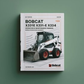 Bobcat X331 X331E X334 Compact Excavator Service Repair Manual + Operation & Maintenance Manual + Schematics