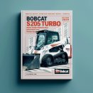Bobcat S205 Turbo High Flow Skid-Steer Loader Service Repair Manual, Operation & Maintenance Manual, Wiring/Hydraulic/Hydrostatic Schematic