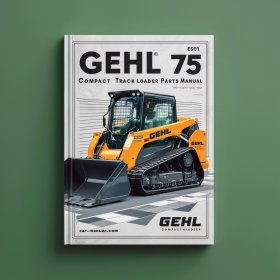 Gehl CTL 75 Compact Track Loader Parts Manual