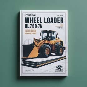 Hyundai Wheel Loader HL760-7A Factory Service/Repair/ Workshop Manual