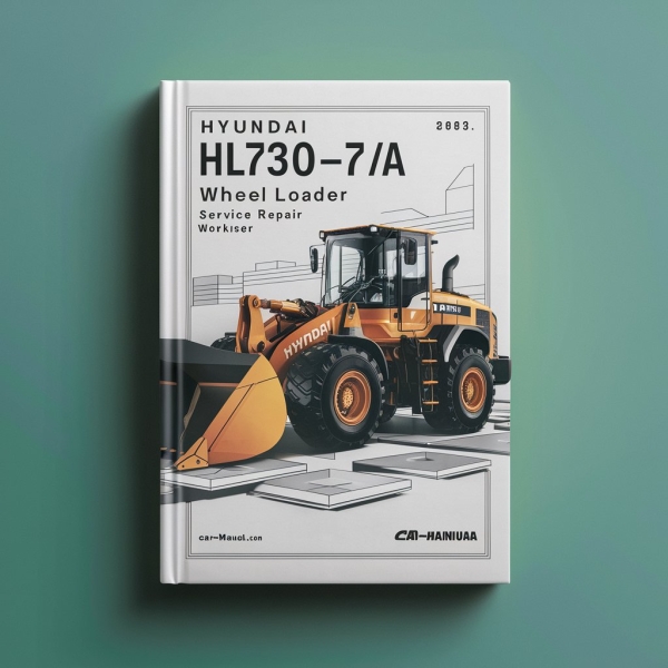 Hyundai HL730-7A HL730TM-7A Wheel Loader Service Repair Workshop Manual