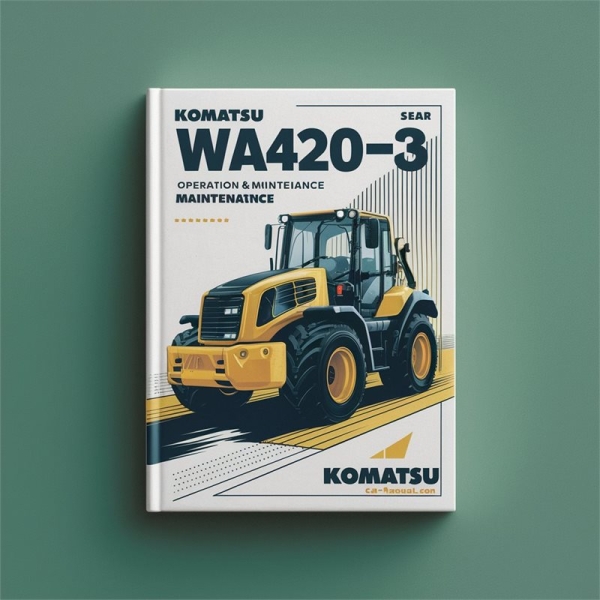 Komatsu WA420-3 Wheeled Excavator Operation & Maintenance Manual