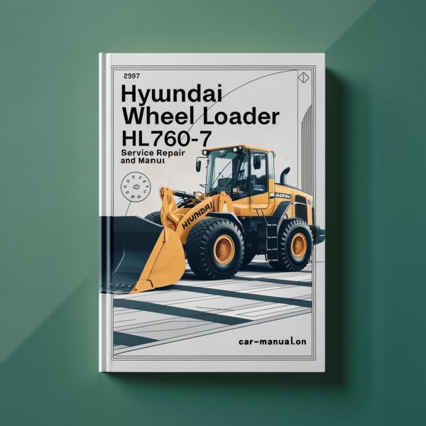 Hyundai Wheel Loader HL760-7 Service Repair Manual