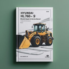 Hyundai HL760-9 Wheel Loader Workshop Repair & Service Manual [Complete & Informative for DIY Repair]