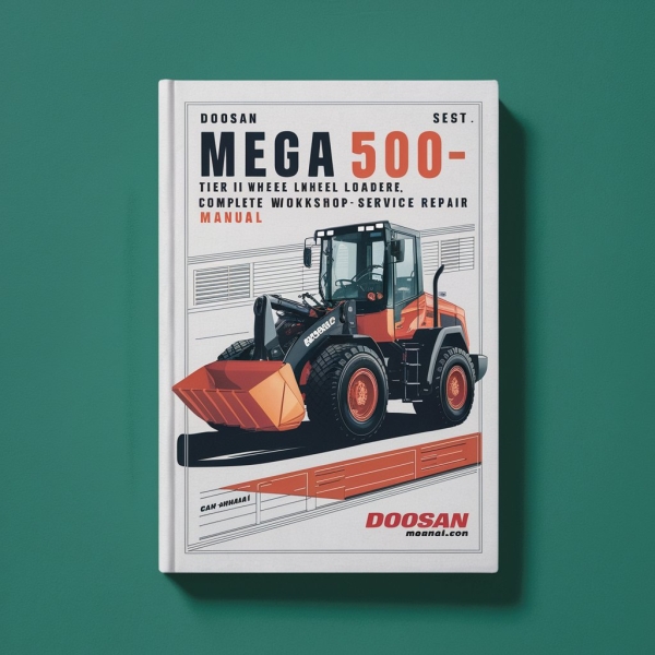 Doosan Mega 500-V Tier II Wheel Loader Complete Workshop Service Repair Manual
