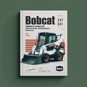 Bobcat 337 341 Compact Excavator (D Series) Service Repair Workshop Manual (S/N 233311001 & Above S/N 233211001 & Above)