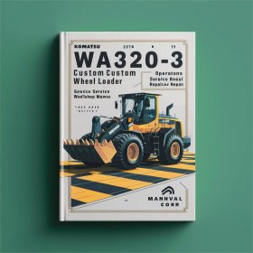 Komatsu WA320-3 & WA320-3 Custom Wheel Loader (2 Manual Set) Operators Service Repair Workshop Manual