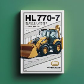 HL770-7 HL 770-7 Backhoe Loader Workshop Service Repair Manual