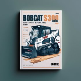 BOBCAT S300 Turbo SN 521511001 & Above Service Repair Manual