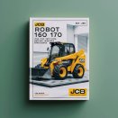 JCB Robot 160 160HF 170 170HF 180 180HF 180T 180THF Skid Steer Loader Complete Workshop Service Repair Manual