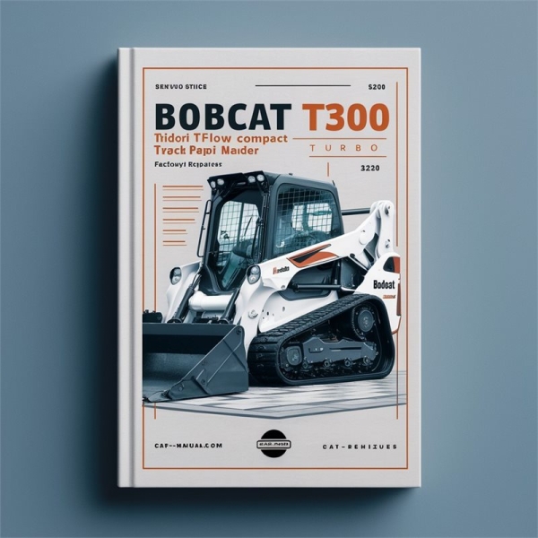 BOBCAT T300 Turbo High FLOW Compact TRACK Loader SN 522011001 & Above Factory Service Repair Manual
