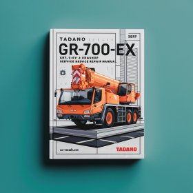 TADANO GR-700EX GR-700EXL CRANE Workshop Service Repair Manual