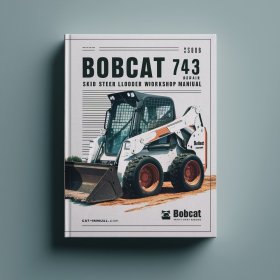 Bobcat 743 Skid Steer Loader Service Repair Workshop Manual