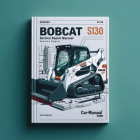 Bobcat S130 Service Repair Manual 6902680 3-06