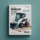BOBCAT S130 SKID Steer Loader SN 527311001 & Above Service Repair Manual