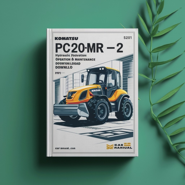 Komatsu PC20MR-2 Galeo Hydraulic Excavator Operation & Maintenance Manual (S/N: 15001 and up)