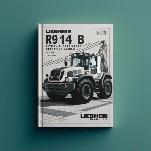 LIEBHERR R 914 B Litronic - Bedienungsanleitung für den Maschinenführer (ab Seriennummer 11229) PDF-Download