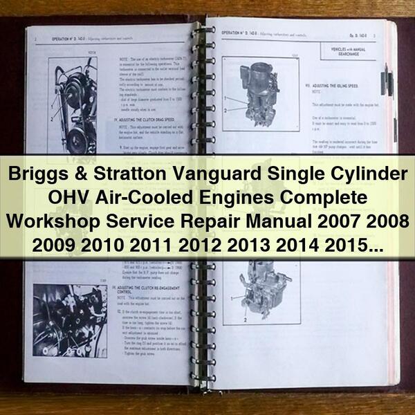 Manuel de réparation et d'entretien complet des moteurs monocylindres OHV refroidis par air Briggs &amp; Stratton Vanguard 2007 2008 2009 2010 2011 2012 2013 2014 2015