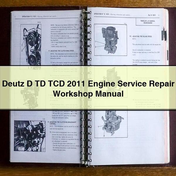 Manuel d'atelier de réparation et d'entretien du moteur Deutz D TD TCD 2011