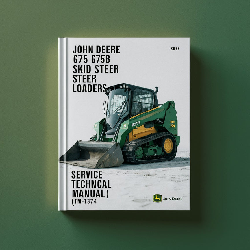 John Deere 675 675B Skid Steer Loaders Service Technical Manual(TM1374)